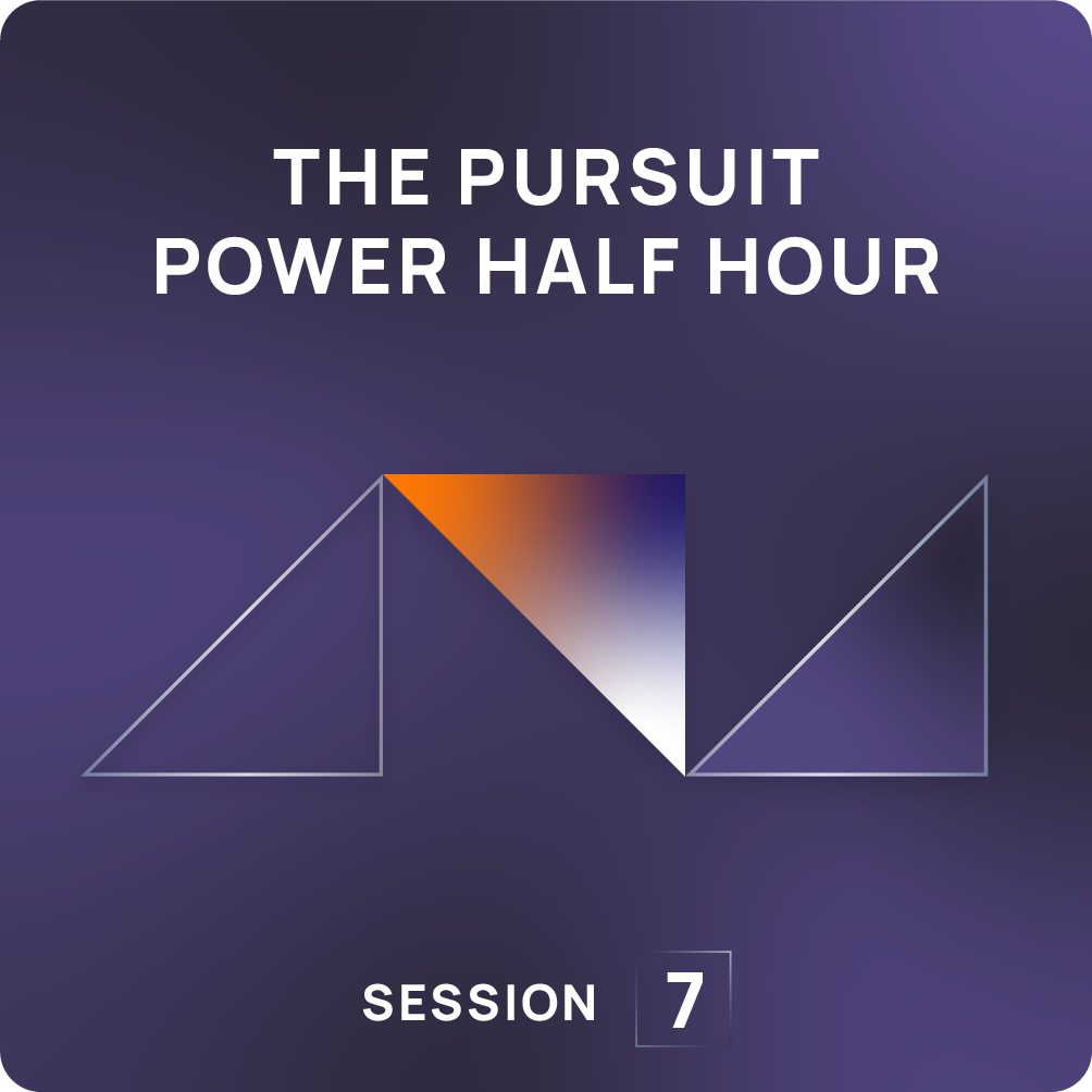 The Pursuit Power Half Hour