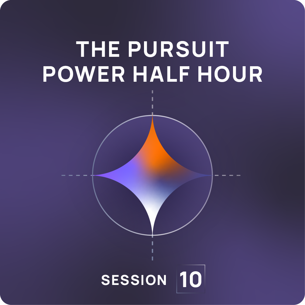 The Pursuit Power Half Hour
