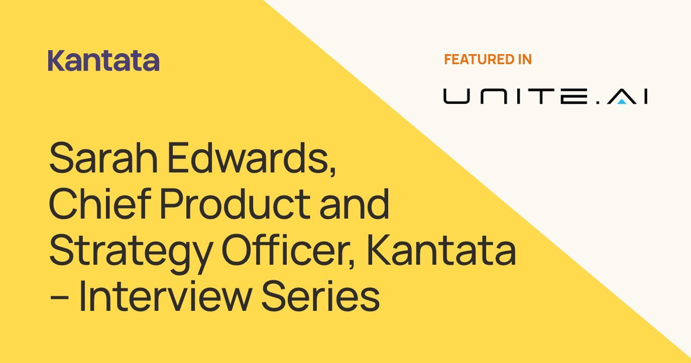 Sarah Edwards, Chief Product and Strategy Officer, Kantata – Interview Series