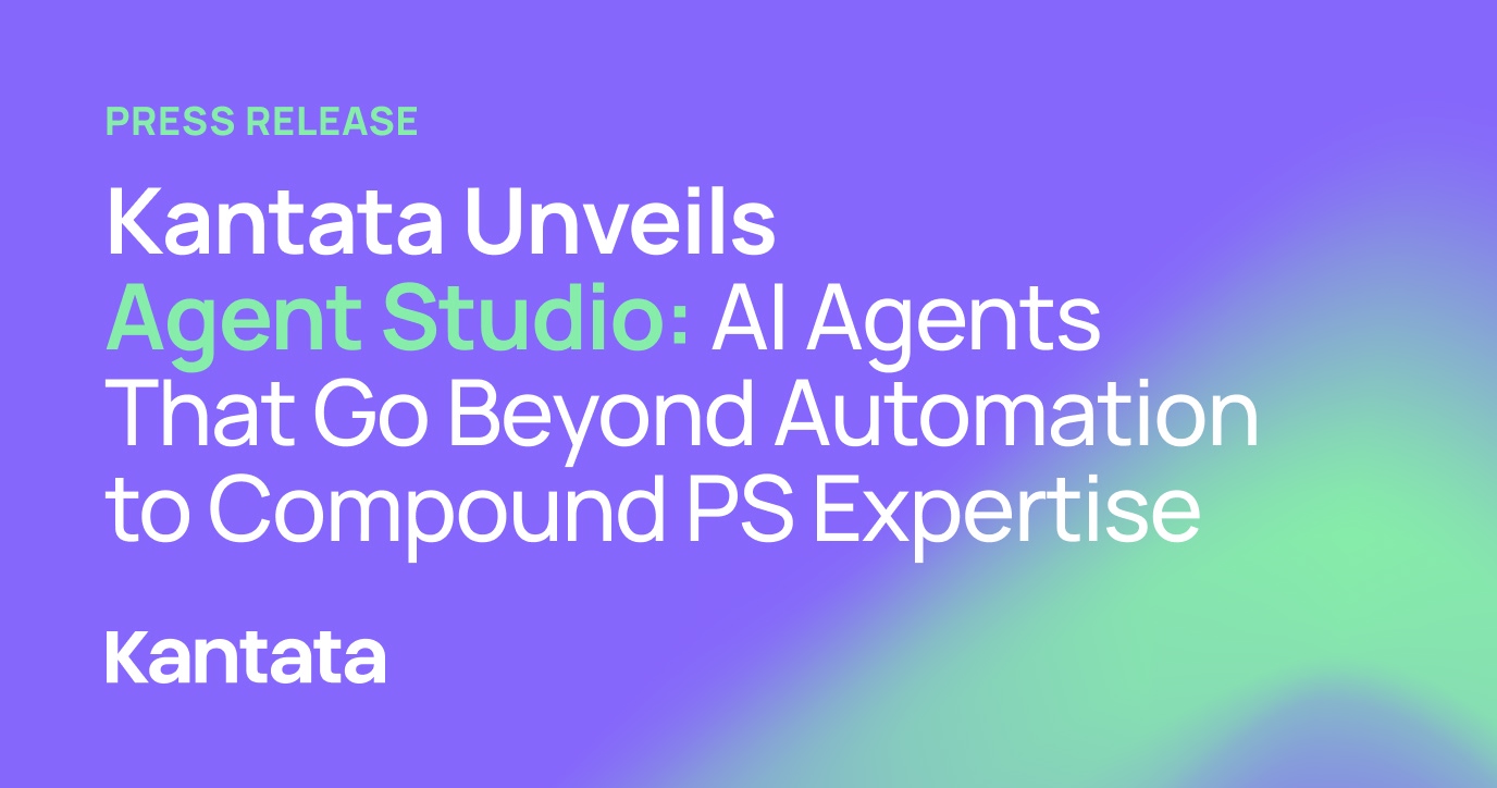 Kantata Unveils Agent Studio: AI Agents That Go Beyond Automation to Compound Professional Services Expertise